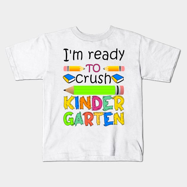 I'm ready to crush kindergarten Kids T-Shirt by MBRK-Store